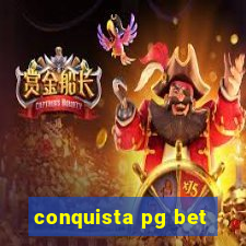 conquista pg bet